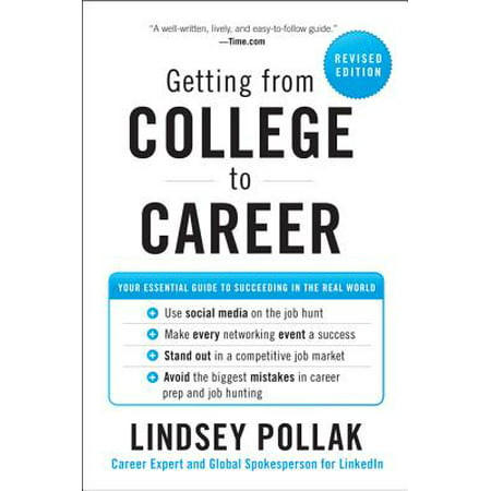 Getting from College to Career : Your Essential Guide to Succeeding in the Real (Best Way To Succeed In College)