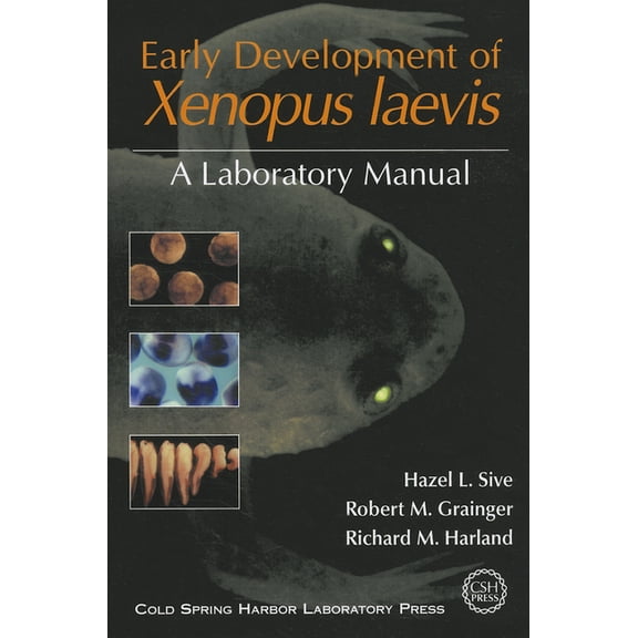 Early Development of Xenopus Laevis: A Laboratory Manual, (Paperback)