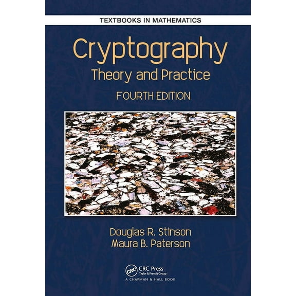 Textbooks in Mathematics Cryptography: Theory and Practice, (Paperback)