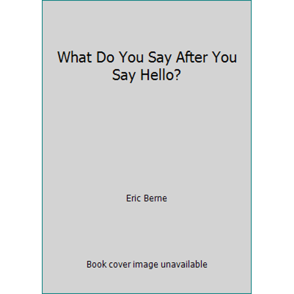 Pre-Owned What Do You Say After You Say Hello? (Paperback) 055209806X 9780552098069