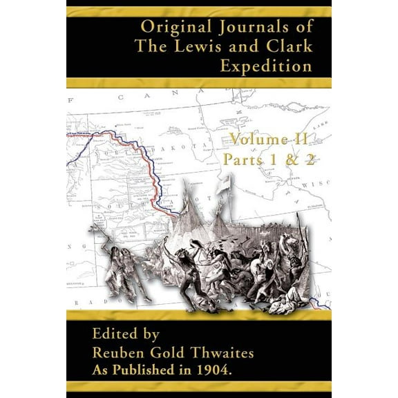 Journals of the Lewis and Clark Expedition: Original Journals of the Lewis and Clark Expedition : 1804-1806; Part 1 & 2 Volume 2 (Series #2) (Paperback)