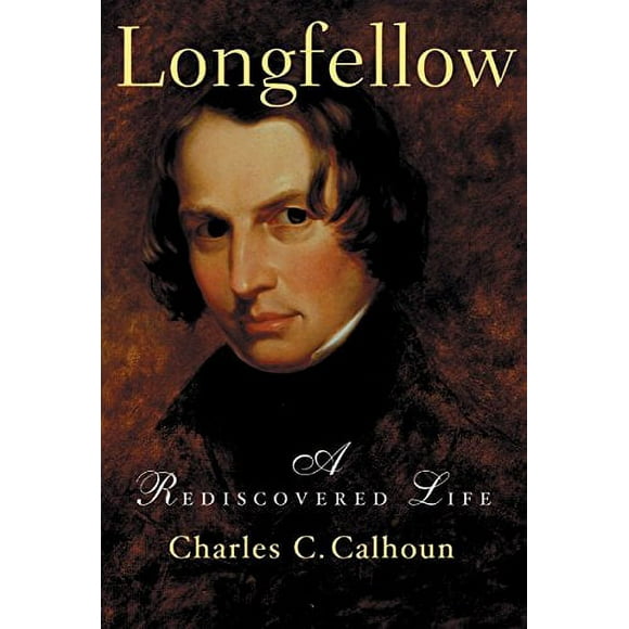 Longfellow : A Rediscovered Life (Paperback)