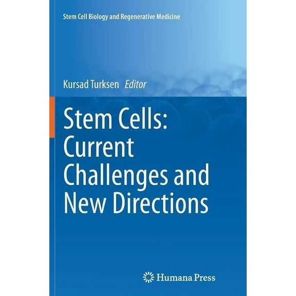 Stem Cell Biology and Regenerative Medic Stem Cells: Current Challenges and New Directions, Book 33, (Paperback)