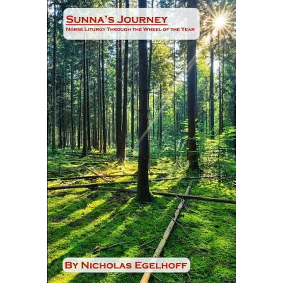 Pre-Owned Sunna's Journey: Norse Liturgy Through the Wheel of the Year (Paperback) 061588024X 9780615880242
