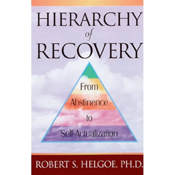 Pre-Owned Hierarchy of Recovery: From Abstinence to Self-actualization Paperback