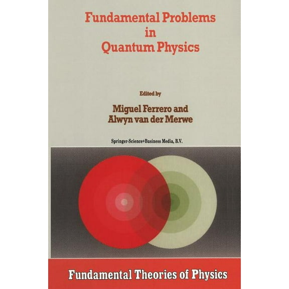 Fundamental Theories of Physics Fundamental Problems in Quantum Physics, Book 73, (Paperback)