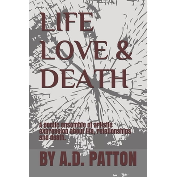 Pre-Owned Life Love & Death (Paperback) 1687617112 9781687617118