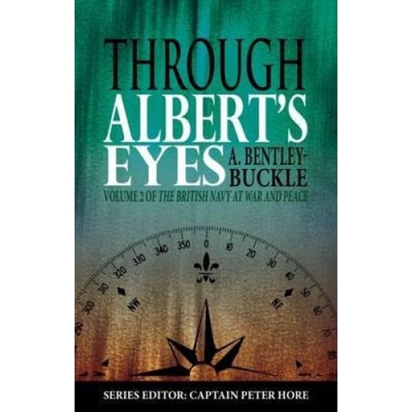 À Travers les Yeux d'Albert (la Marine Britannique en Guerre et en Paix)