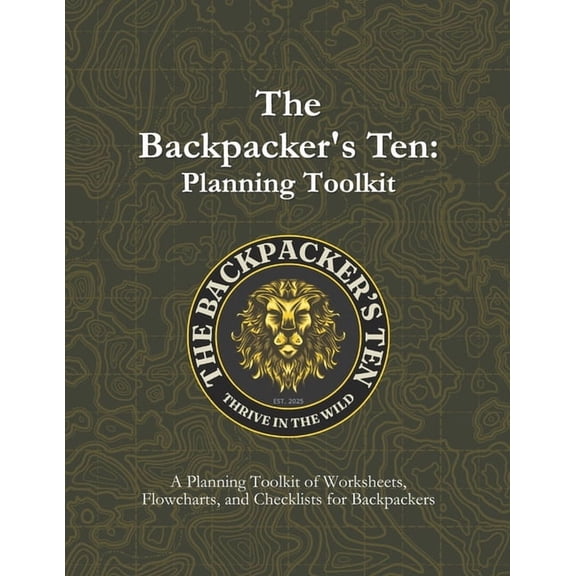 The Backpacker's Ten The Backpacker's Ten: Planning Toolkit, Book 2, (Paperback)