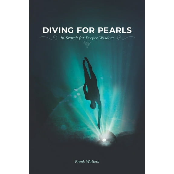 Diving for Pearls: In Search for Deeper Wisdom (Paperback)