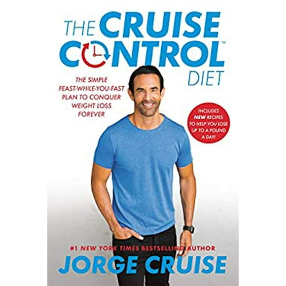 The Cruise Control Diet : The Simple Feast-While-You-Fast Plan to Conquer Weight Loss Forever 9780525618713 Used / Pre-owned