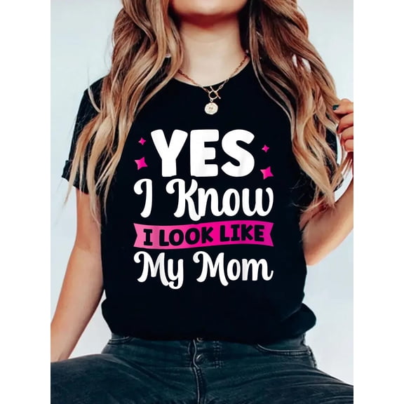 Family Mother Daughter Mom Genetics Parenting Yes I Know I Look Like My Mom T-Shirt, Small, Black Graphic Tee summer Tops For Women Round Neck Fashion Cotton shirts