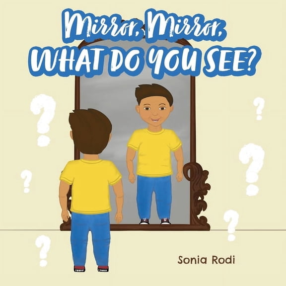 Mirror, Mirror, What Do You See?, (Paperback)