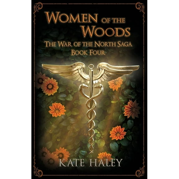 Women of the Woods: The War of the North Saga Book Four, (Paperback)
