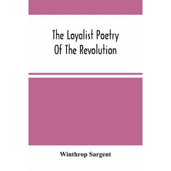The Loyalist Poetry Of The Revolution, (Paperback)
