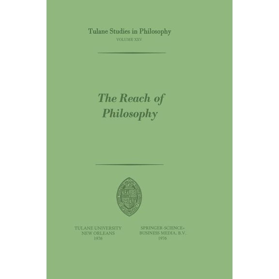 Tulane Studies in Philosophy The Reach of Philosophy: Essays in Honor of James Kern Feibleman, Book 25, (Paperback)