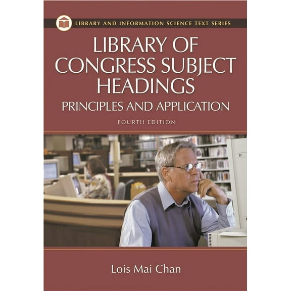 Library and Information Science Text Library of Congress Subject Headings: Principles and Application, (Hardcover)