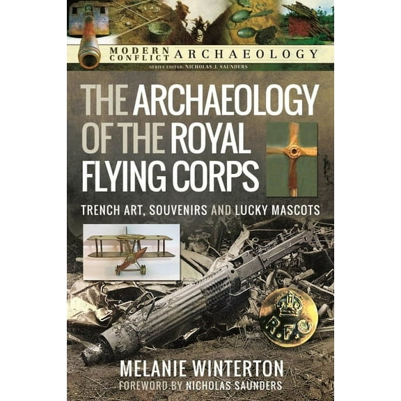 The Archaeology of the Royal Flying Corps (Hardcover)