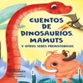 thumbnail image 1 of Libro Cuentos De Dinosaurios, Mamuts Y Otros Seres Prehistoricos Tapa Blanda, Autor Isabella Salmoirago, Editorial Editorial Gribaudo, 1 of 2