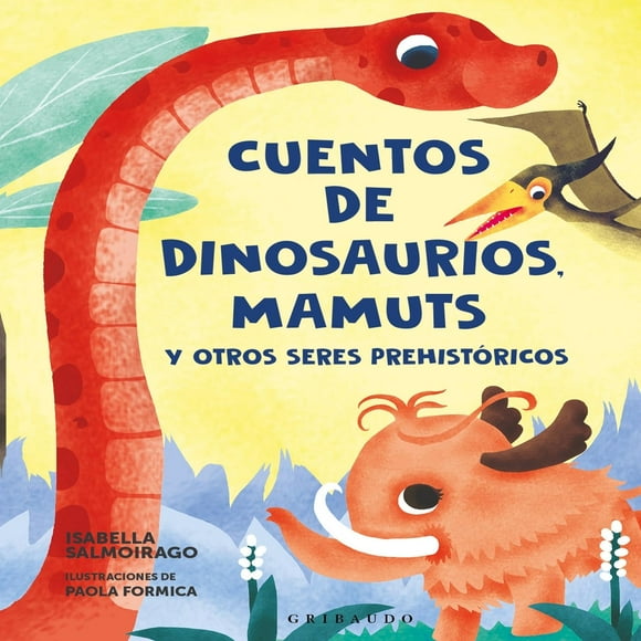 Libro Cuentos De Dinosaurios, Mamuts Y Otros Seres Prehistoricos Tapa Blanda, Autor Isabella Salmoirago, Editorial Editorial Gribaudo