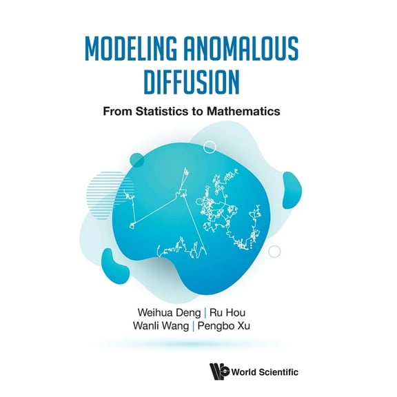 Modeling Anomalous Diffusion: From Statistics to Mathematics, (Hardcover)