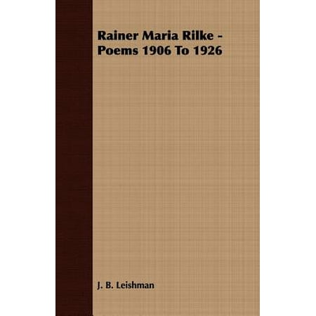 Rainer Maria Rilke - Poems 1906 to 1926