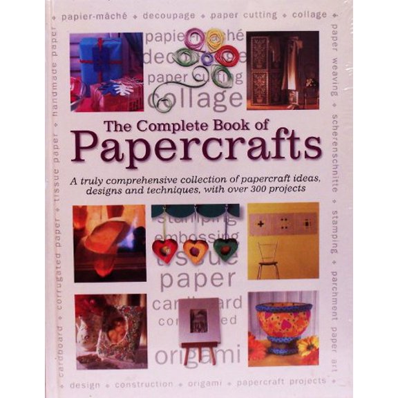Pre-Owned The Complete Book of Papercrafts: A Truly Comprehensive Collection of Papercrafts Ideas, Designs and Techniques With over 300 Projects (Hardcover) 0754803325 9780754803324