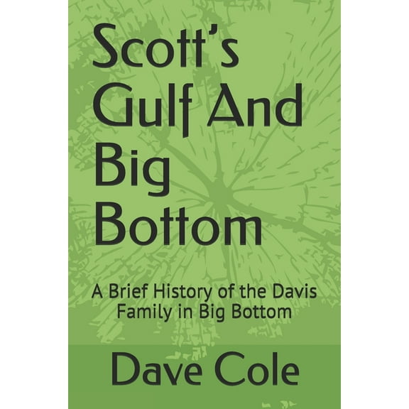 Scott's Gulf And Big Bottom: A Brief History of the Davis Family in Big Bottom