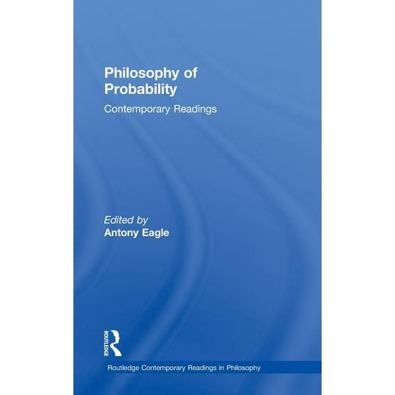 Routledge Contemporary Readings in Philo Philosophy of Probability: Contemporary Readings, (Hardcover)