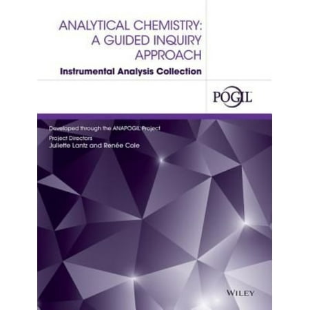 Analytical Chemistry: A Guided Inquiry Approach Instrumental Analysis Collection