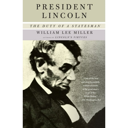 President Lincoln : The Duty of a Statesman (Lincoln Ranked Best President By Historians)
