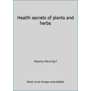 Health secrets of plants and herbs, Used [Paperback]