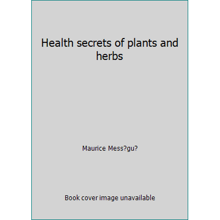 Health secrets of plants and herbs, Used [Paperback]
