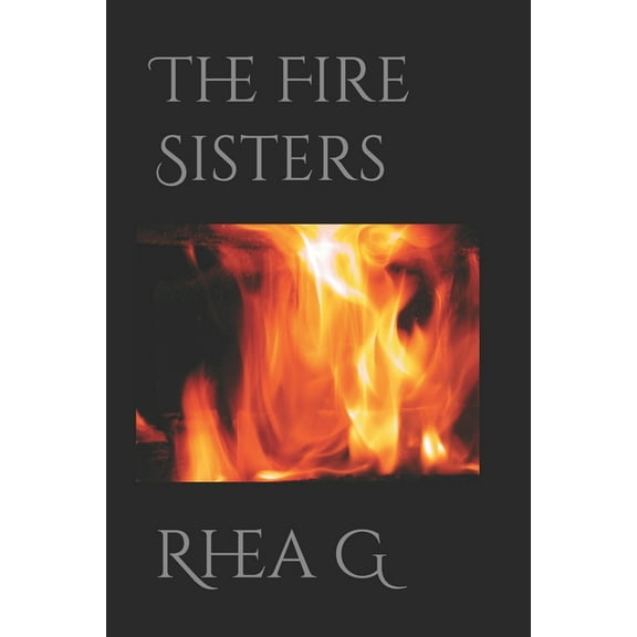 The Fire Sisters (Paperback)