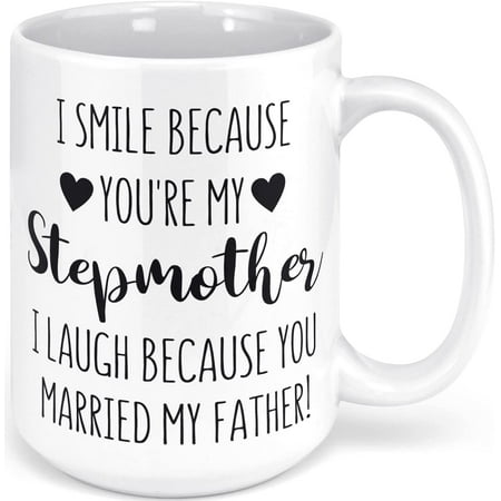 

StepMother Mug StepMother Gift Best Gift for StepMother Funny StepMother Mug (15oz)