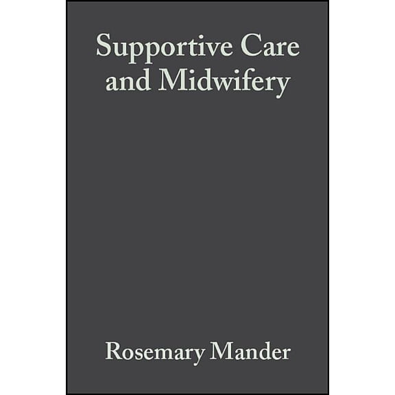 Supportive Care and Midwifery, (Paperback)