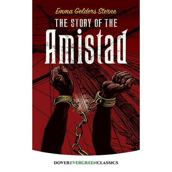 Dover Children's Evergreen Classics The Story of the Amistad, (Paperback)