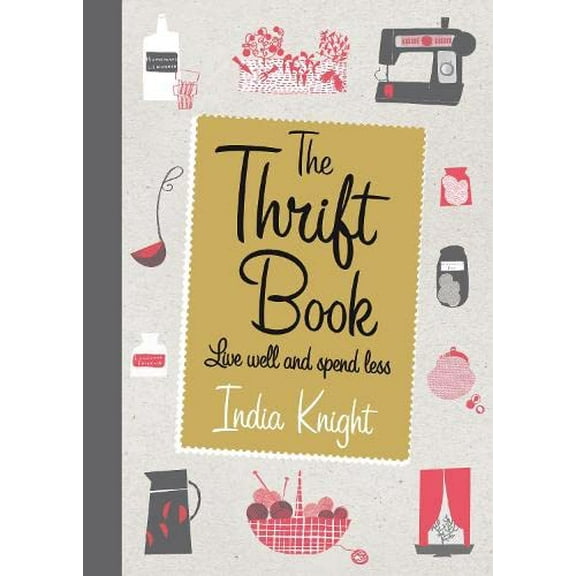 Pre-Owned The Thrift Book: Live Well and Spend Less Paperback