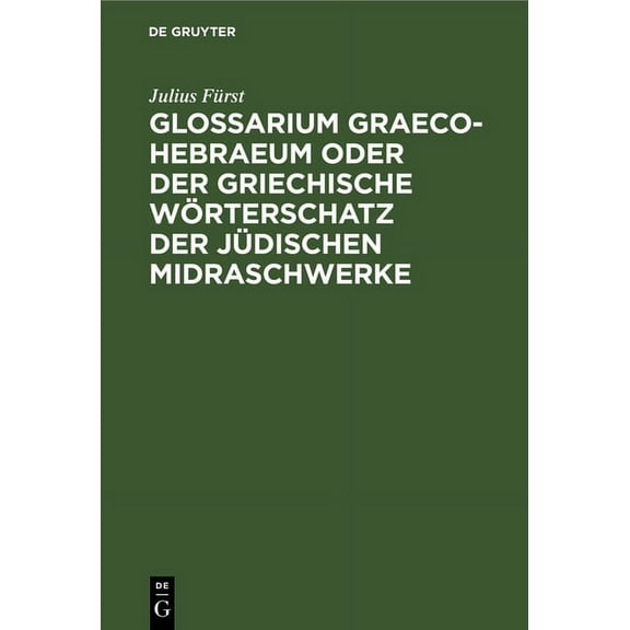 Glossarium Graeco-Hebraeum oder der griechische Wörterschatz der jüdischen Midraschwerke, (Hardcover)