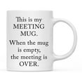 thumbnail image 1 of Andaz Funny Profession Meeting Quote Ceramic Coffee Mug, 1 of 1