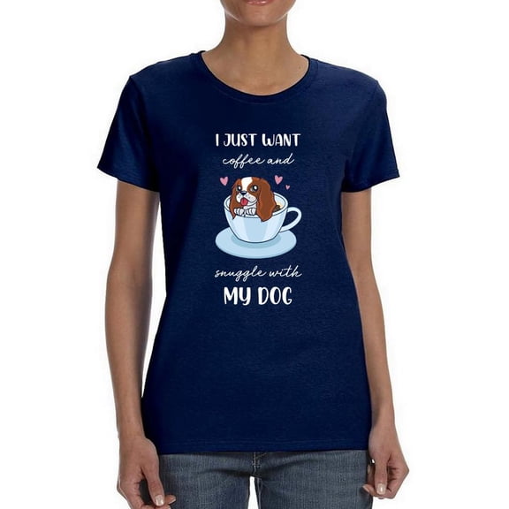 Coffee And Snuggles W My Dog T-Shirt Women -Smartprints Designs, Female Large