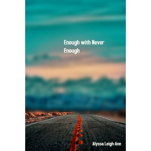Enough with Never Enough (Paperback)