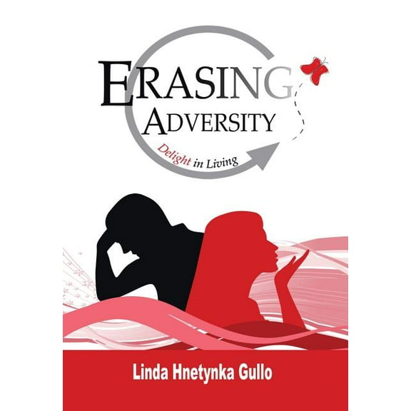 Erasing Adversity: Delight in Living (Hardcover)