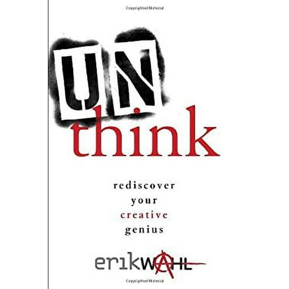Unthink : Rediscover Your Creative Genius 9780770434007 Used / Pre-owned