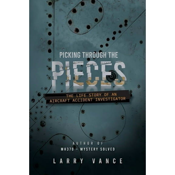 Picking Through The Pieces: The Life Story of An Aircraft Accident Investigator, (Paperback)