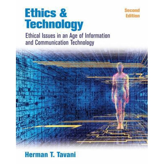Pre-Owned Ethics and Technology 2e WSE: Ethical Issues in an Age of Information and Communication Technology (Paperback) 0471998036 9780471998037