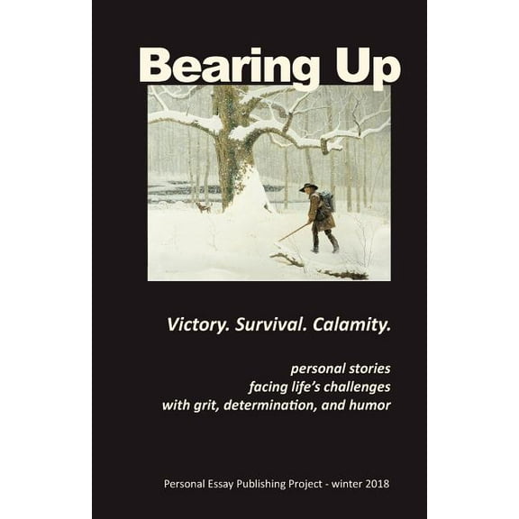 Bearing Up: Personal Essay Publishing Project - Winter 2018 Paperback