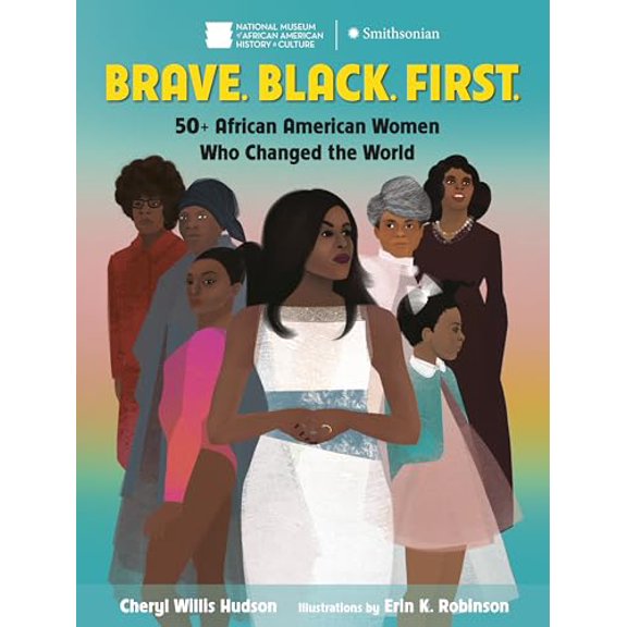 Pre-Owned Brave. Black. First.: 50+ African American Women Who Changed the World Paperback