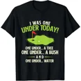 thumbnail image 1 of I Was One Under Today Golfer Golfing Sport Lover Gift Unisex T-Shirt, 1 of 4