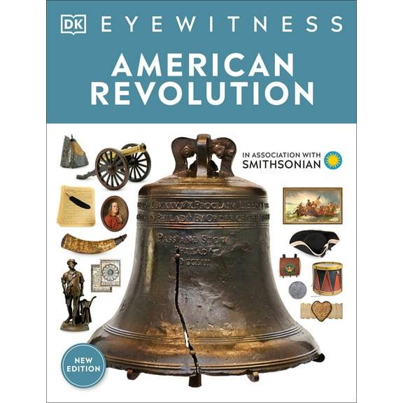 DK Eyewitness Eyewitness American Revolution, (Paperback)